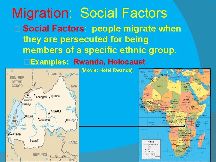 Migration: Social Factors � Social Factors: people migrate when they are persecuted for being