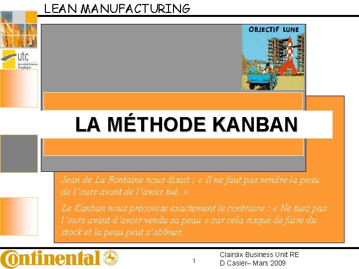 LEAN MANUFACTURING LA MÉTHODE KANBAN Jean de La Fontaine nous disait : « Il
