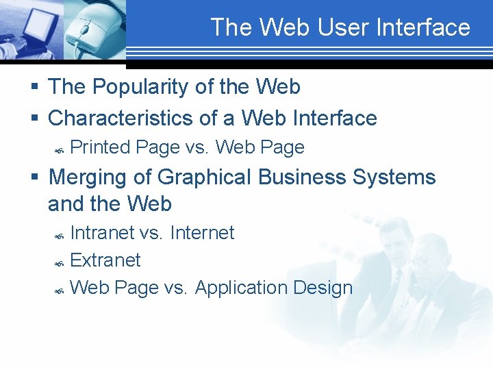 The Web User Interface § The Popularity of the Web § Characteristics of a