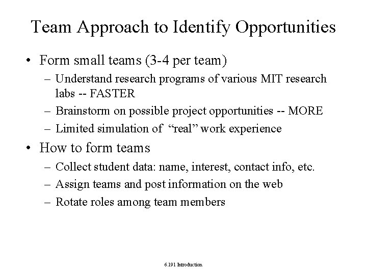 Team Approach to Identify Opportunities • Form small teams (3 -4 per team) – Team Approach to Identify Opportunities • Form small teams (3 -4 per team) –