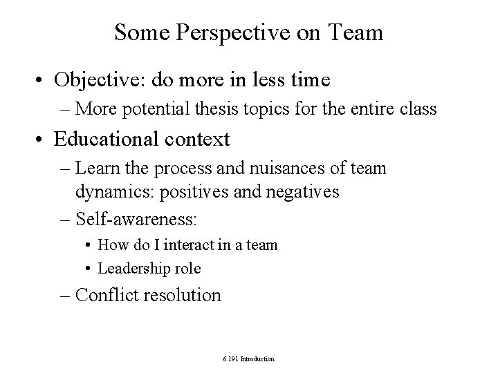 Some Perspective on Team • Objective: do more in less time – More potential Some Perspective on Team • Objective: do more in less time – More potential