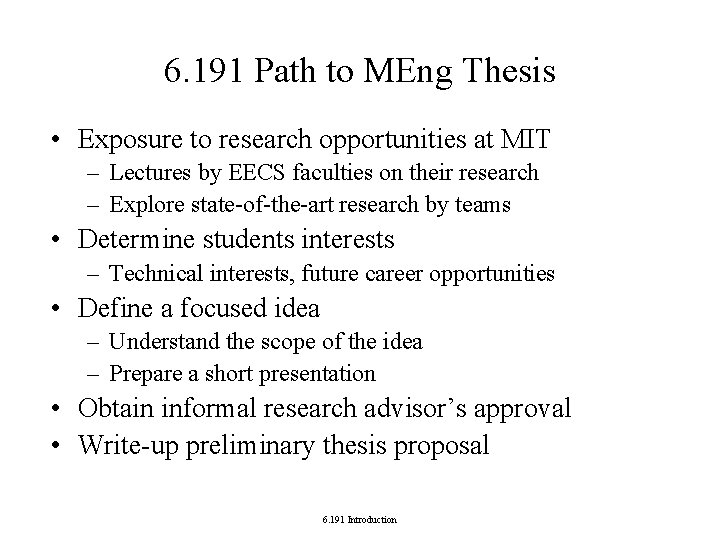 6. 191 Path to MEng Thesis • Exposure to research opportunities at MIT – 6. 191 Path to MEng Thesis • Exposure to research opportunities at MIT –