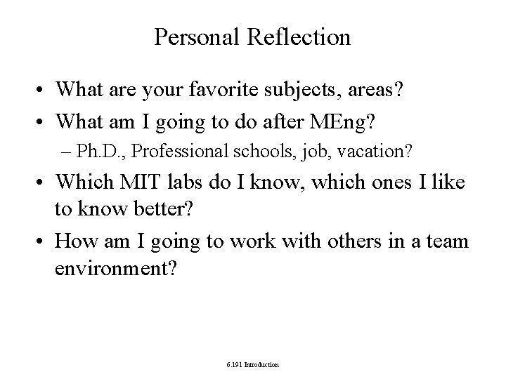 Personal Reflection • What are your favorite subjects, areas? • What am I going Personal Reflection • What are your favorite subjects, areas? • What am I going