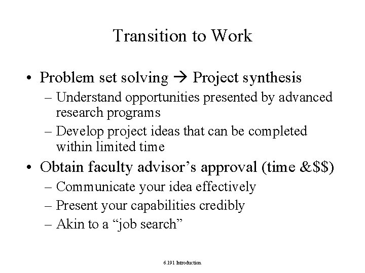 Transition to Work • Problem set solving Project synthesis – Understand opportunities presented by Transition to Work • Problem set solving Project synthesis – Understand opportunities presented by