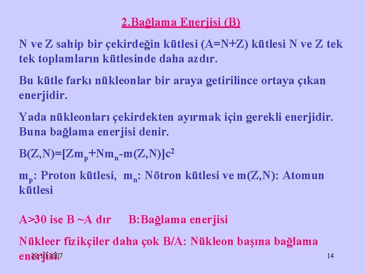 2. Bağlama Enerjisi (B) N ve Z sahip bir çekirdeğin kütlesi (A=N+Z) kütlesi N