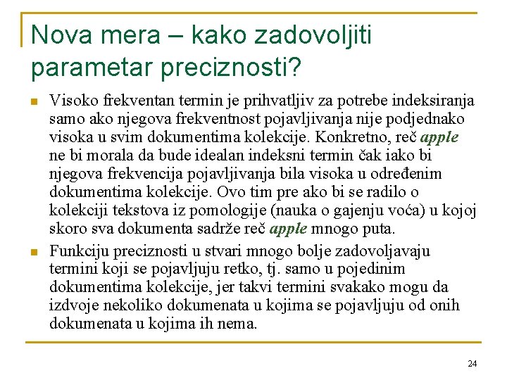 Nova mera – kako zadovoljiti parametar preciznosti? n n Visoko frekventan termin je prihvatljiv