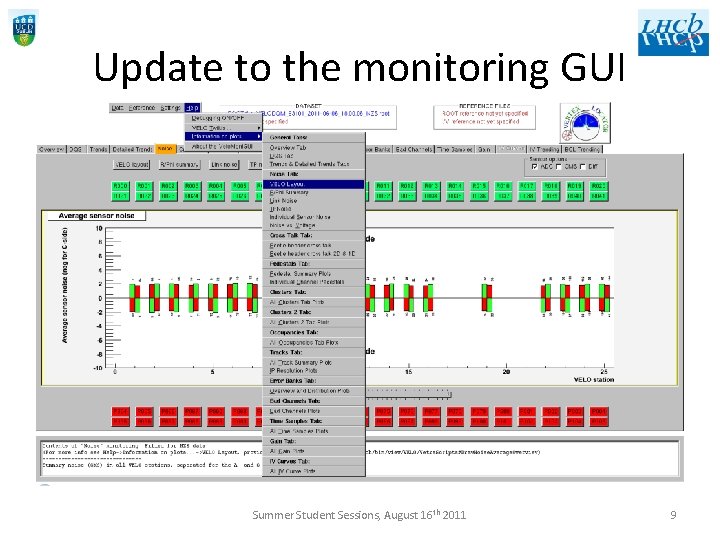 Update to the monitoring GUI Summer Student Sessions, August 16 th 2011 9 