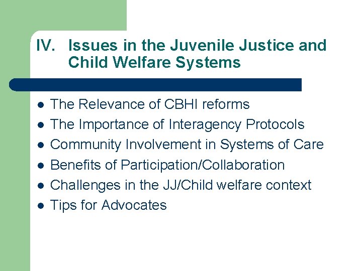 IV. Issues in the Juvenile Justice and Child Welfare Systems l l l The