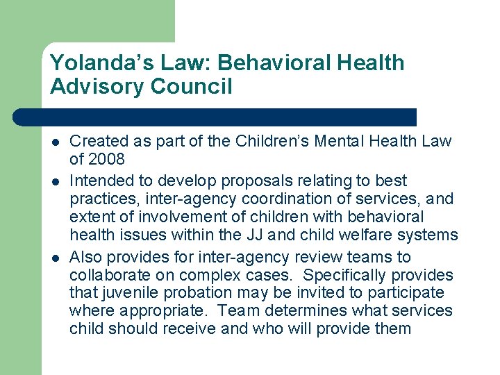 Yolanda’s Law: Behavioral Health Advisory Council l Created as part of the Children’s Mental