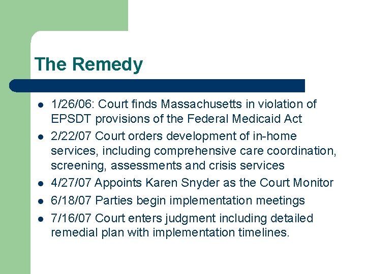 The Remedy l l l 1/26/06: Court finds Massachusetts in violation of EPSDT provisions