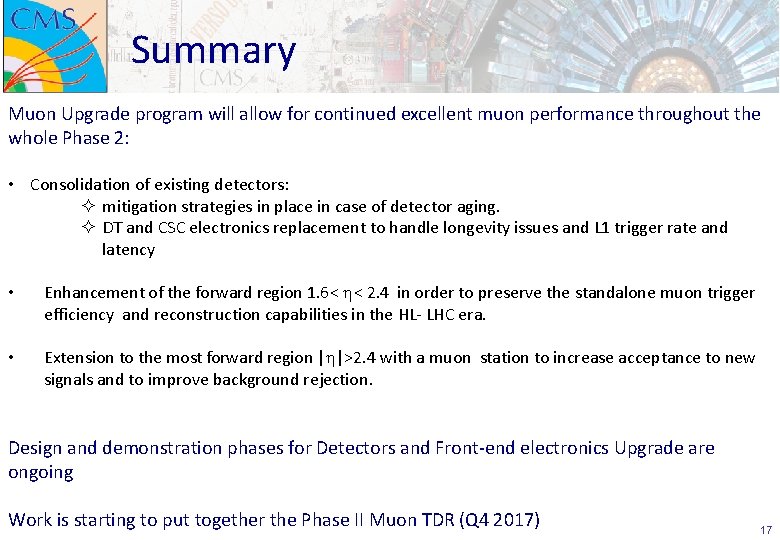 Summary Muon Upgrade program will allow for continued excellent muon performance throughout the whole
