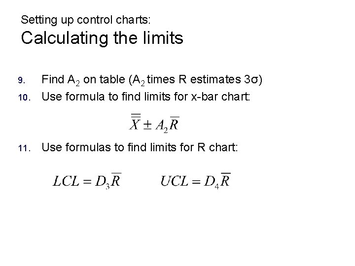 Setting up control charts: Calculating the limits 10. Find A 2 on table (A