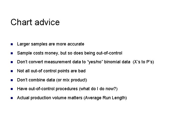 Chart advice n Larger samples are more accurate n Sample costs money, but so