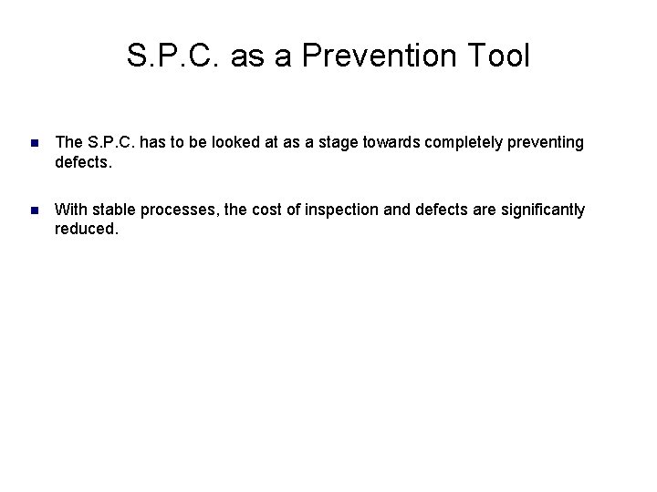 S. P. C. as a Prevention Tool n The S. P. C. has to