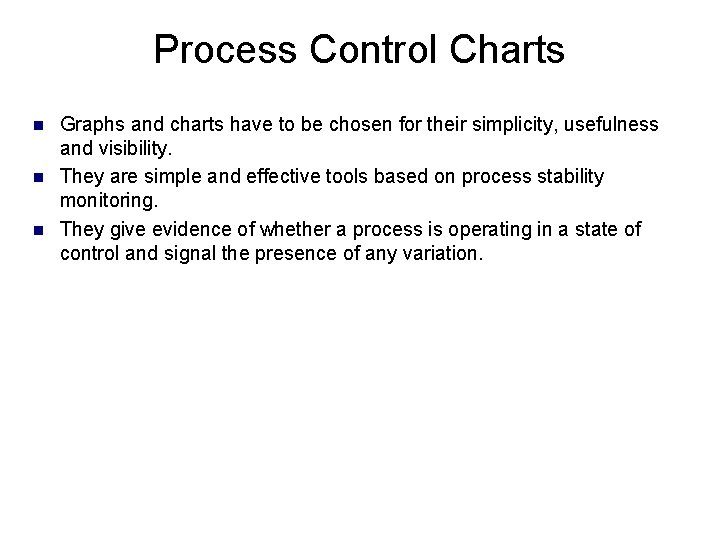 Process Control Charts n n n Graphs and charts have to be chosen for