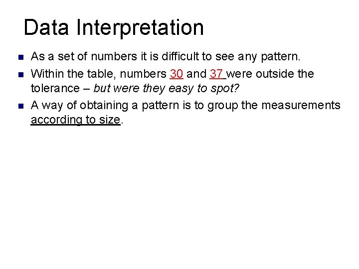 Data Interpretation n As a set of numbers it is difficult to see any