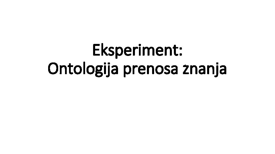 Eksperiment: Ontologija prenosa znanja 