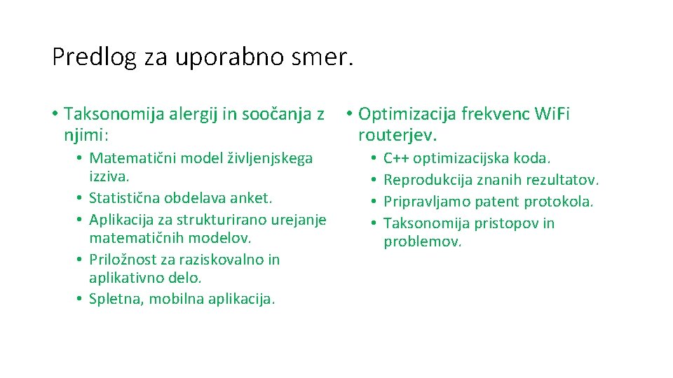 Predlog za uporabno smer. • Taksonomija alergij in soočanja z njimi: • Matematični model