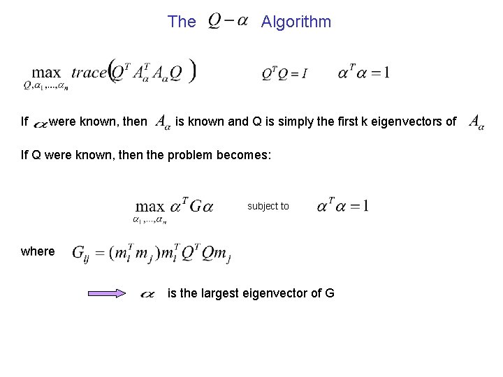 The If were known, then Algorithm is known and Q is simply the first The If were known, then Algorithm is known and Q is simply the first