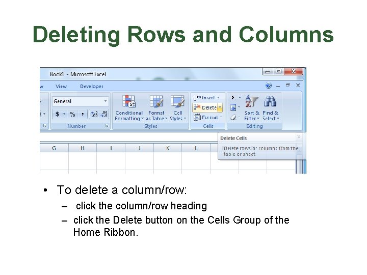 Deleting Rows and Columns • To delete a column/row: – click the column/row heading