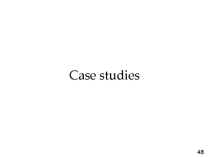 Case studies 48 