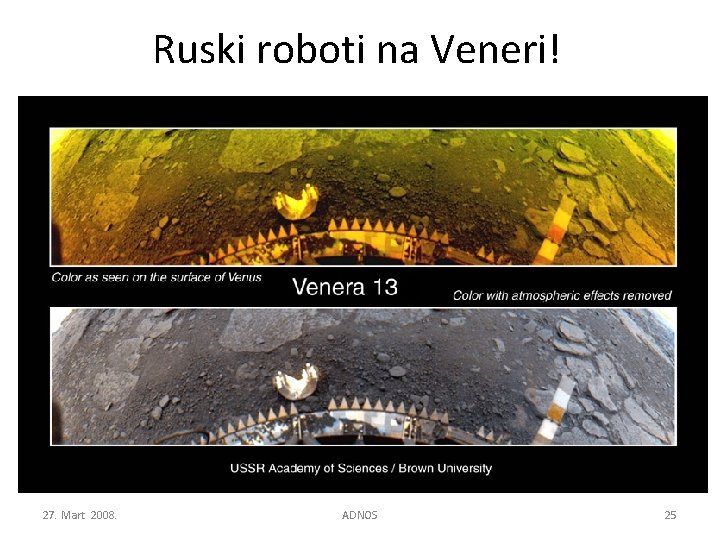 Ruski roboti na Veneri! 27. Mart 2008. ADNOS 25 