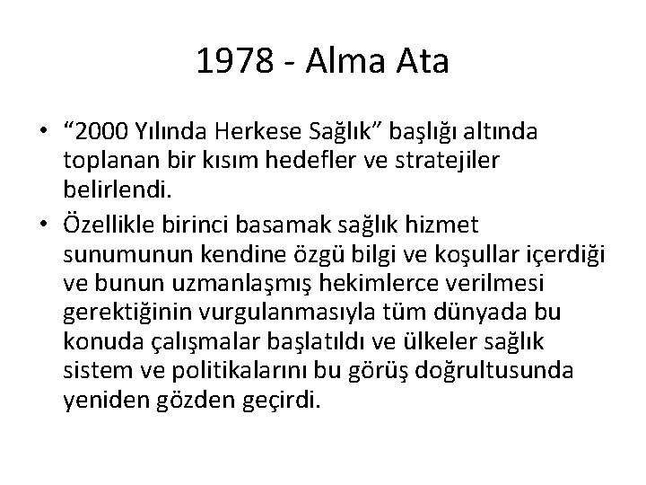1978 - Alma Ata • “ 2000 Yılında Herkese Sağlık” başlığı altında toplanan bir