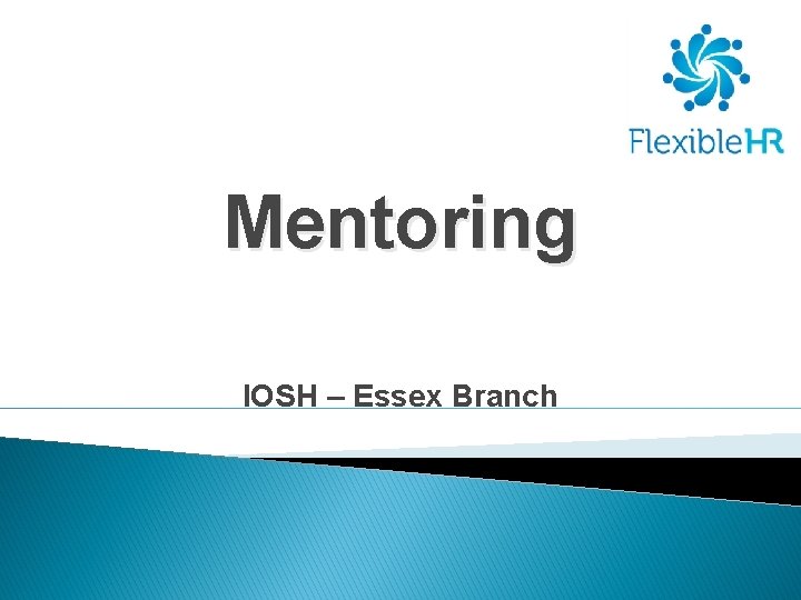 Mentoring IOSH – Essex Branch 