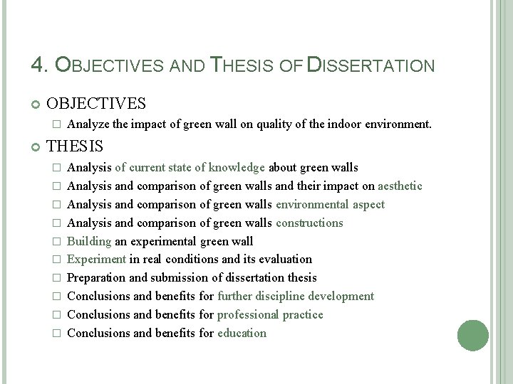 4. OBJECTIVES AND THESIS OF DISSERTATION OBJECTIVES � Analyze the impact of green wall