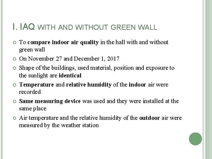 I. IAQ WITH AND WITHOUT GREEN WALL To compare indoor air quality in the