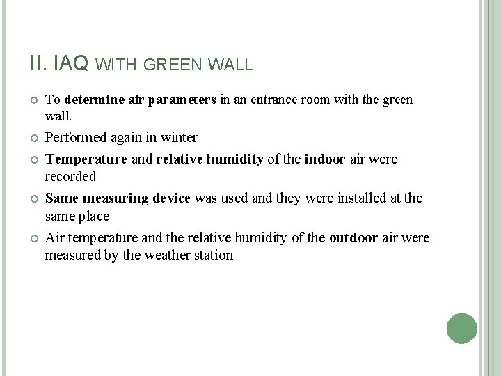 II. IAQ WITH GREEN WALL To determine air parameters in an entrance room with