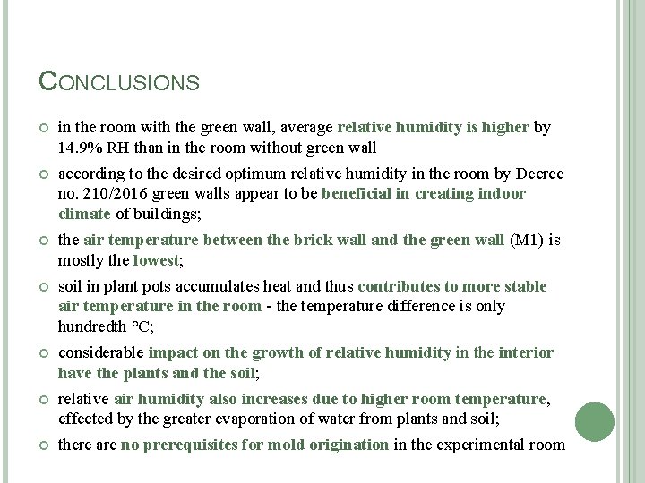 CONCLUSIONS in the room with the green wall, average relative humidity is higher by