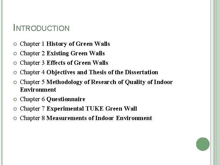 INTRODUCTION Chapter 1 History of Green Walls Chapter 2 Existing Green Walls Chapter 3