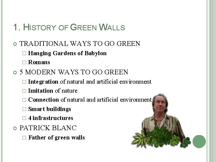 1. HISTORY OF GREEN WALLS TRADITIONAL WAYS TO GO GREEN � Hanging Gardens of