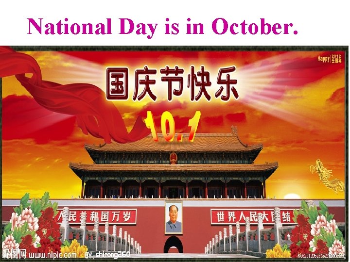 National Day is in October. 