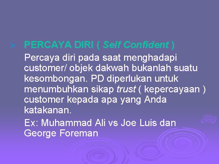 Ø PERCAYA DIRI ( Self Confident ) Percaya diri pada saat menghadapi customer/ objek
