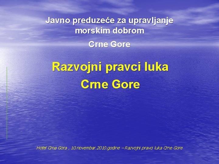 Javno preduzeće za upravljanje morskim dobrom Crne Gore Razvojni pravci luka Crne Gore Hotel