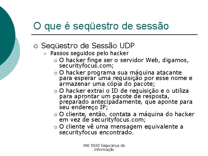 O que é seqüestro de sessão ¡ Seqüestro de Sessão UDP l Passos seguidos