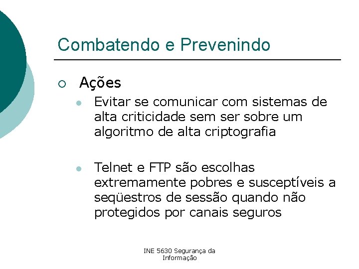 Combatendo e Prevenindo ¡ Ações l Evitar se comunicar com sistemas de alta criticidade