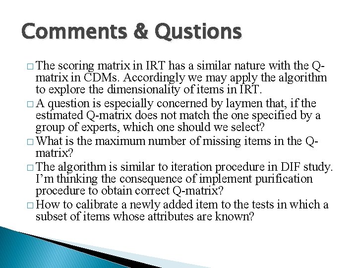 Comments & Qustions � The scoring matrix in IRT has a similar nature with
