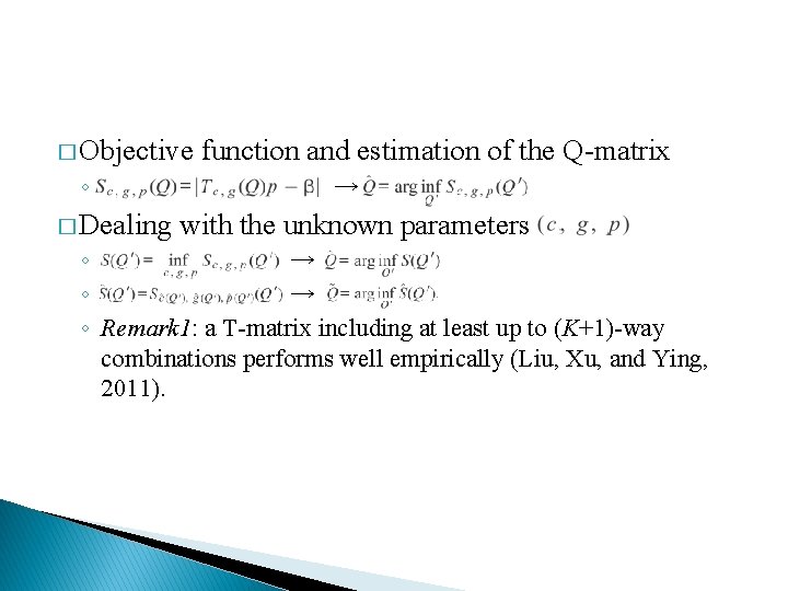 � Objective ◦ � Dealing function and estimation of the Q-matrix → with the