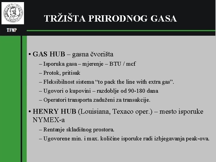 TRŽIŠTA PRIRODNOG GASA • GAS HUB – gasna čvorišta – Isporuka gasa – mjerenje