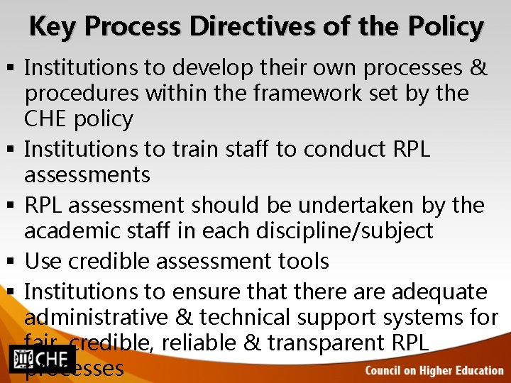 Key Process Directives of the Policy § Institutions to develop their own processes & Key Process Directives of the Policy § Institutions to develop their own processes &