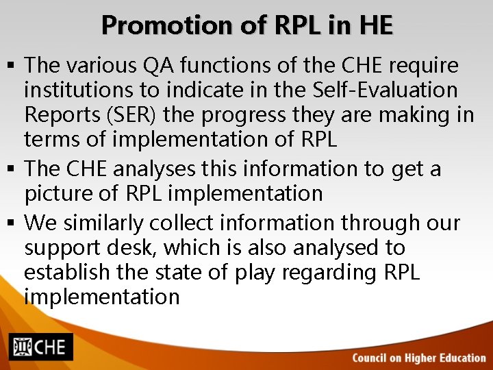 Promotion of RPL in HE § The various QA functions of the CHE require Promotion of RPL in HE § The various QA functions of the CHE require