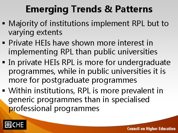 Emerging Trends & Patterns § Majority of institutions implement RPL but to varying extents Emerging Trends & Patterns § Majority of institutions implement RPL but to varying extents