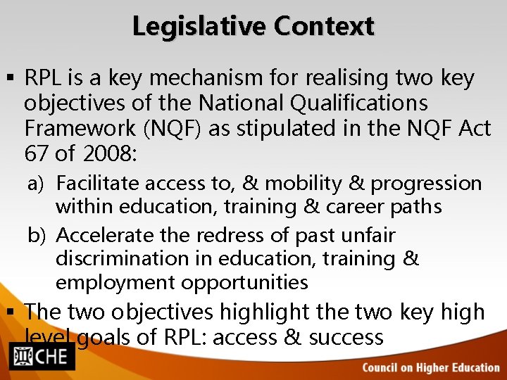 Legislative Context § RPL is a key mechanism for realising two key objectives of Legislative Context § RPL is a key mechanism for realising two key objectives of