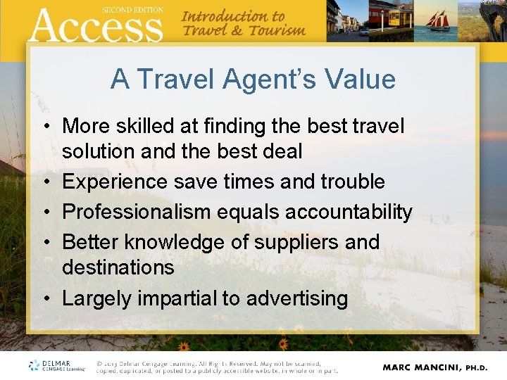 A Travel Agent’s Value • More skilled at finding the best travel solution and