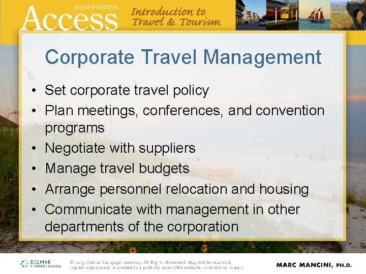 Corporate Travel Management • Set corporate travel policy • Plan meetings, conferences, and convention