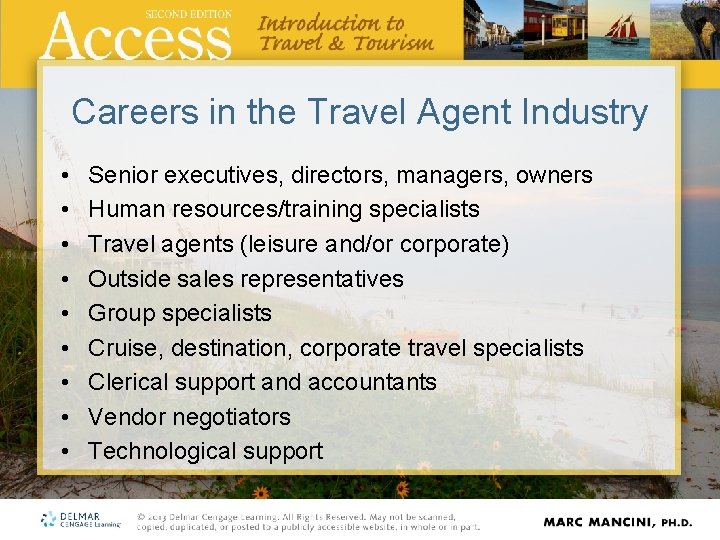 Careers in the Travel Agent Industry • • • Senior executives, directors, managers, owners