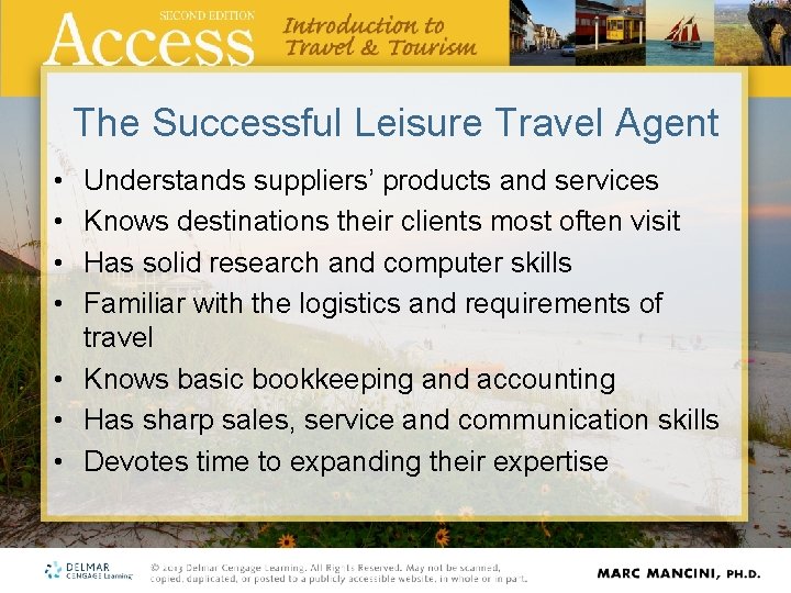 The Successful Leisure Travel Agent • • Understands suppliers’ products and services Knows destinations